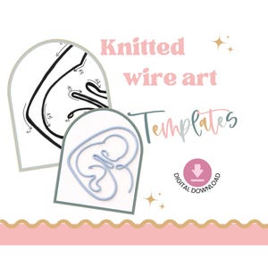 May include: Digital download graphic featuring "Knitted wire art Templates." The image includes two wire art designs, one in black and white and the other in light blue. A pink circle with a downward arrow and the words "Digital Download" is also present.