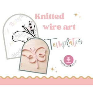 May include: A digital download graphic with the text "Knitted wire art Templates." The image features a pink knitted butterfly on a wooden background, along with a template diagram. A pink circle with a downward arrow and the words "Digital Download" is also present.
