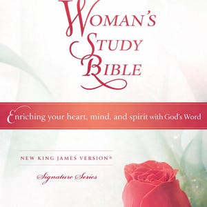 Complete Woman's Study Bible NKJV – Enriching Your Heart, Mind and Spirit (Digital Download)