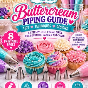 May include: A Buttercream Piping Guide by Lauren's Sweet Treats featuring text, illustrations of cupcakes with colorful frosting, and metal piping tips. The guide includes 8 printable pages, tips, techniques, designs, and visual instructions for cakes.