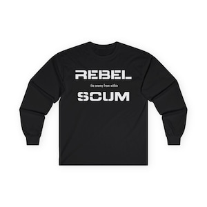 May include: Black long-sleeve t-shirt with white text that reads "REBEL the enemy from within SCUM"