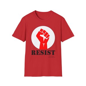RESIST Shirt, Raised Fist Shirt. Anti Maga Shirt, Resist Fascism Tees, Sons of Liberty Gifts, Veteran Owned Business Liberal Gifts. Leftist image 10