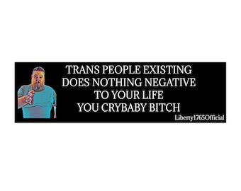 Pegatina para parachoques con el mensaje "Trans People Existing", pegatina liberal de Sons of Liberty, pegatinas para exteriores para el coche, gran regalo de Sarge Leftist, propiedad de veteranos