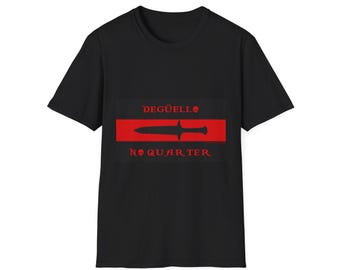 Degüello No Quarter Given Battlecry Shirt, No Surrender T Shirt, Veteran Owned Business Graphic Tee, Sons of Liberty Die Mad About It