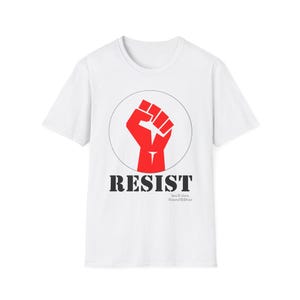 RESIST Shirt, Raised Fist Shirt. Anti Maga Shirt, Resist Fascism Tees, Sons of Liberty Gifts, Veteran Owned Business Liberal Gifts. Leftist image 1