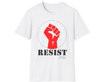 RESIST Shirt, Raised Fist Shirt. Anti Maga Shirt, Resist Fascism Tees, Sons of Liberty Gifts, Veteran Owned Business Liberal Gifts. Leftist