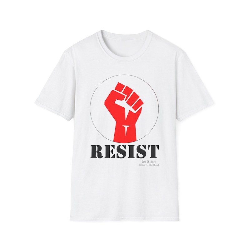 RESIST Shirt, Raised Fist Shirt. Anti Maga Shirt, Resist Fascism Tees, Sons of Liberty Gifts, Veteran Owned Business Liberal Gifts. Leftist image 1