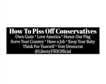 Piss Off Conservative Bumper Sticker, Sons of Liberty Gifts for Veterans, Outdoor Stickers for Car, Vote Democrat Anti Fascism Sticker, Left