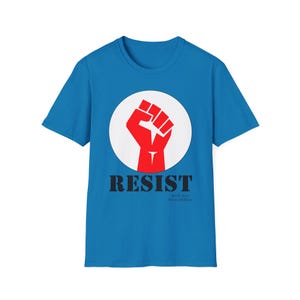 RESIST Shirt, Raised Fist Shirt. Anti Maga Shirt, Resist Fascism Tees, Sons of Liberty Gifts, Veteran Owned Business Liberal Gifts. Leftist image 8
