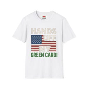 Ne touchez pas à ma carte verte T-shirt souple unisexe - T-shirt de soutien pour la liberté d'expression, les droits de l'immigration, les militants, les causes politiques,
