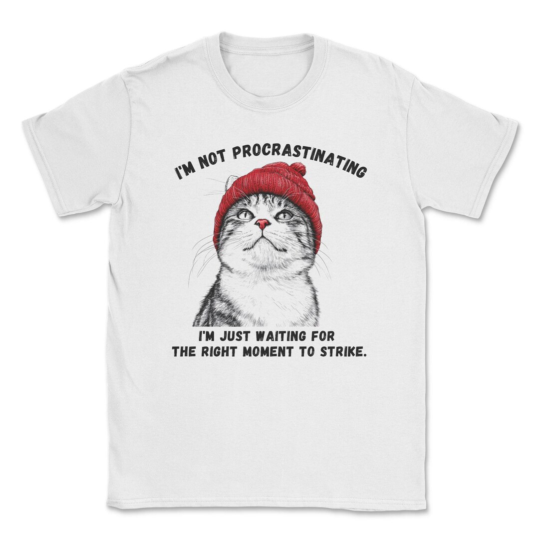 I'm Not Procrastinating Cat T-shirt Funny Cat Tshirt Animal Cat Lovers ...