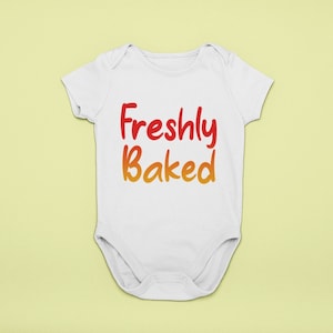 Freshly baked baby grow baby one-piece  bodysuit vest gift idea