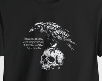 Jag blev galen Edgar Allan Poe T-shirt | Poe Citat Kråkaskalle T-shirt