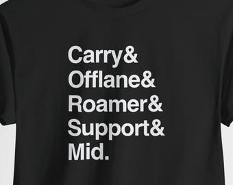 Carry Offlane Roamer Support Mid. T-shirt | MOBA Gaming Roll Text T-shirt