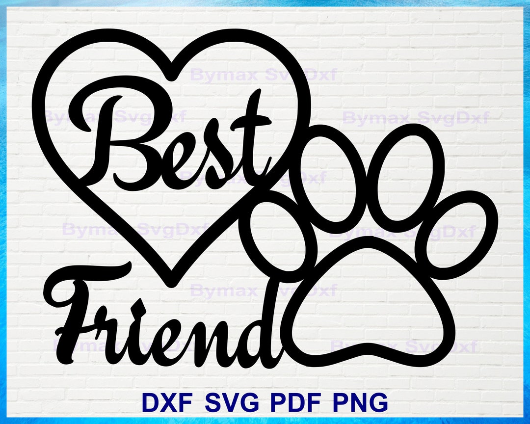 Best Friend Heart Paw Print Dxf Svg, Dog Pet Lover Dxf, Dog House Decor