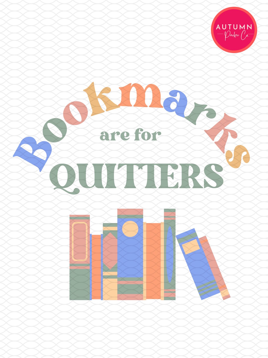 Bookmarks Are for Quitters SVG PDF PNG Book Shirt Poster Etsy