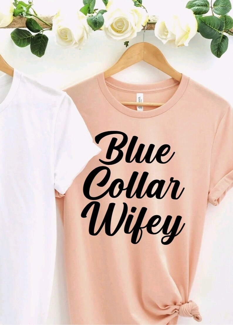 Blue Collar, Wives Club, Blue Collar Shirt, Blue Collar Wifey, Trendy