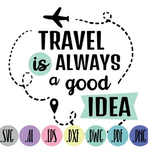 Reisen ist immer eine gute Idee SVG | Urlaub, Sommer svg | Schnittdatei | Sofort Download | Cricut | Silhouette Sublimation | Dxf, Png, PDF