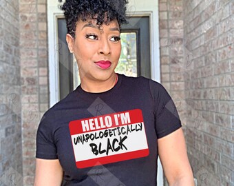 Unapologetically Black SVG, Black History Month SVG, African American Svg, Black Svg, Black Culture Svg, Africa Svg, dxf, png, cdr