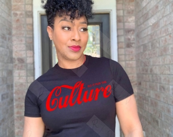 Do It For The Culture -Black History Month - Black Pride - African American Culture