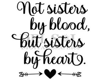 Not Sisters By Blood But Sisters By Heart, BFF, Friends, Best Friends, Birthday Gift, Valentines, Christmas ... Digital Download