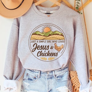 Jesus and Chickens Sweatshirt, Chicken Lover Sweatshirt, Gift for Chicken Mom, Chicken Lady Sweater, Christian Farmer, Women Chicken Shirt