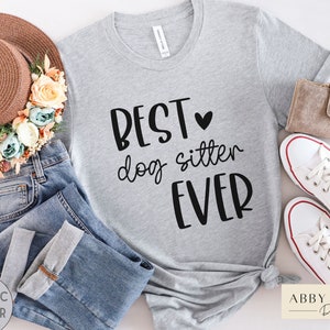 Best Dog Sitter Ever Shirt Gift for Dog Walker, Pet Sitter T-Shirt, Dog Watcher Shirt, Favorite House Sitter Gift, Animal Boarding