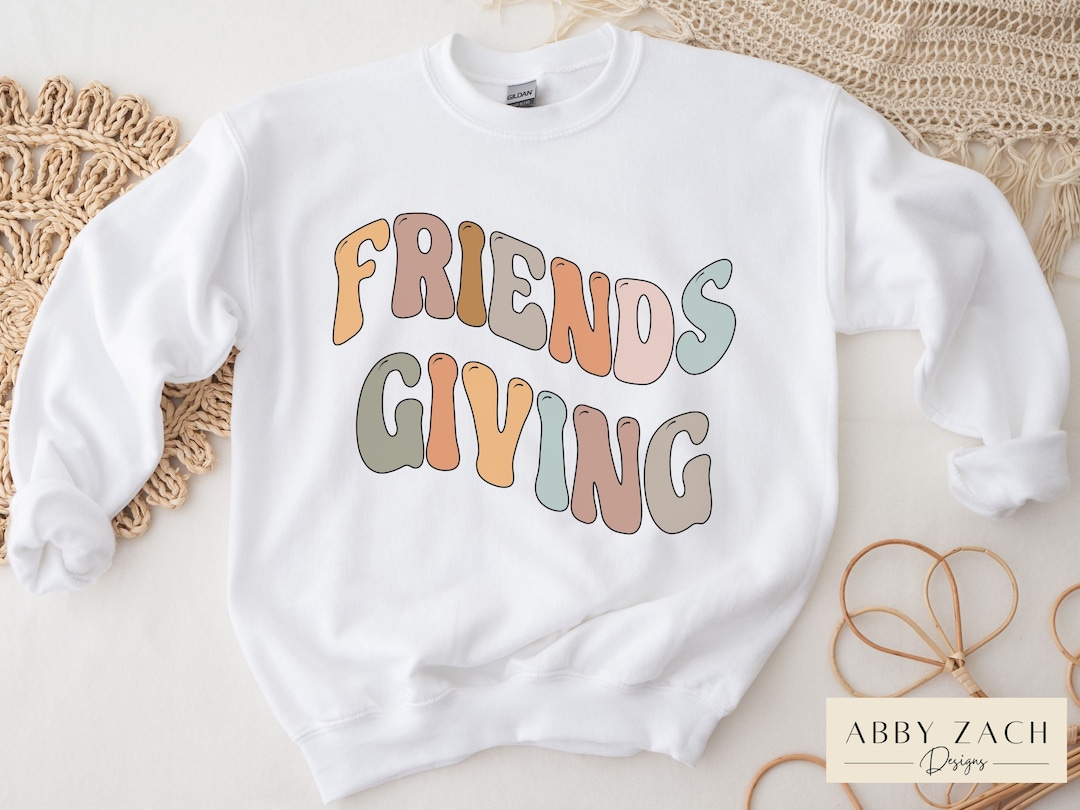 Friendsgiving Sweatshirt, Friendsgiving Sweater, Friend Thanksgiving