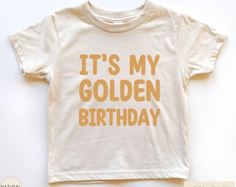Golden Birthday Shirt, Golden Birthday Sweatshirt, Golden Birthday Gift
