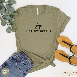 Women's High Jumping Shirt, Funny Just Get Over It High Jump TShirt, Gift for Female High Jumper, Track and Field Jumping Coach, Track Mom