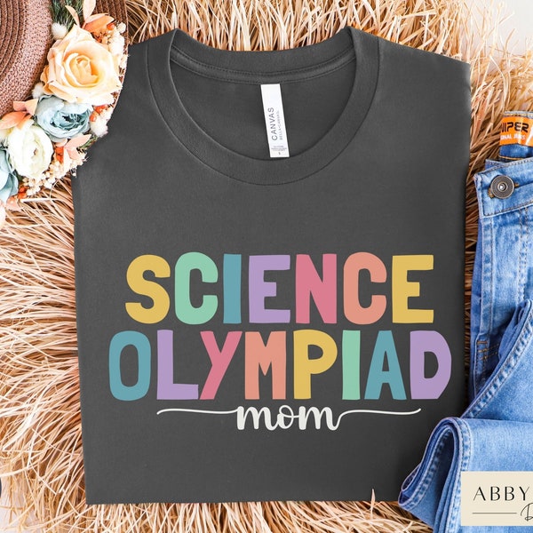 Science Olympiad Shirt, Science Olympiad Mom Shirt, Science Olympiad, Team Mother, Parent of Science Lover, Science Olympiad Mama T-Shirt