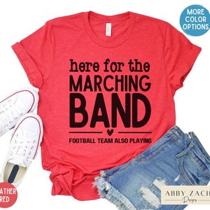 Here for the Marching Band Halftime Show Football Team Also Playing Funny Band Mom Shirt