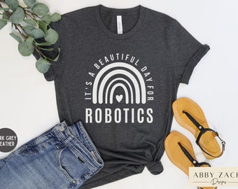 Robotics Shirt, It's a Beautiful Day For Robotics, Cute Robotics Tshirt, Robotics Mom, Robotics, Robotics Club T-Shirt, STEM Girl