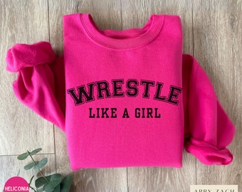 Girls Wrestling Crewneck Sweater, Wrestle Like a Girl Sweatshirt, Gift for Female Wrestler, Wrestling Mom Shirts, Girl Wrestler