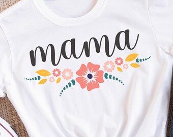 Mama Svg, Mama shirt, Mom svg, Mother's day Svg shirt, Mom flowers SVG, Mother's Day Gift svg, Cut files for Cricut and Silhouette, Png