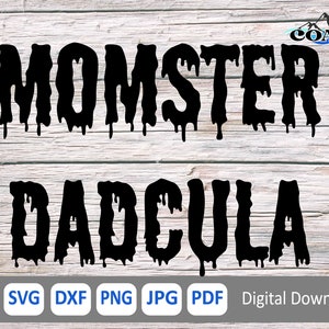 May include: Black and white digital download design with the text "Momster Dadcula" in a dripping font style. The design is suitable for use on t-shirts, mugs, tote bags, and other merchandise.