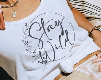 Stay wild SVG PNG PDF, Stay Wild Flowers svg, Stay wild shirt, Wild Wildflowers svg, Outsider, Outdoors svg, Stay Wild Cricut  Silhouette