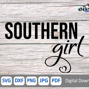 May include: Black text on a white wood-grain background reads "SOUTHERN girl" in a mix of bold and script fonts. Below the text are file format icons: EPS, SVG, DXF, PNG, JPG, and PDF. The Coast Digital Designs logo is in the upper right.