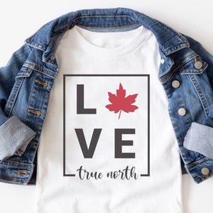 Canadá SVG, Love Canada SVG, True North SVG, Canada Day svg, Canada Day Shirt, Canada Shirt, Canadian svg, True North Shirt, Maple Leaf svg
