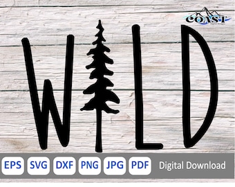 Wild SVG design, Wild Outdoor Design, Momlife svg, Cricut Cut File, Stay Wild SVG, Wild Child svg, Outdoors svg,  Camping shirt, WiIld Shirt
