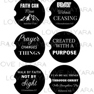 May include: Set of six black and white round coasters with inspirational quotes and bible verses. The quotes include "Faith Can Move Mountains", "Pray Without Ceasing", "Prayer Changes Things", "Created With A Purpose", "Walk By Faith Not By Sight", and "I Can Do All Things Through Christ Who Strengthens Me".