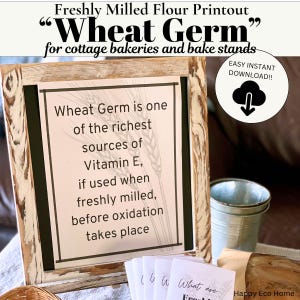 以下が含まれることがあります： Wheat Germ for cottage bakeries and bake standsと題された額入りプリント。テキストには、小麦胚芽は酸化が起こる前に新鮮な状態で粉砕して使用すれば、ビタミンEの最も豊富な供給源の一つであると記載されています。ダウンロードアイコン付き。