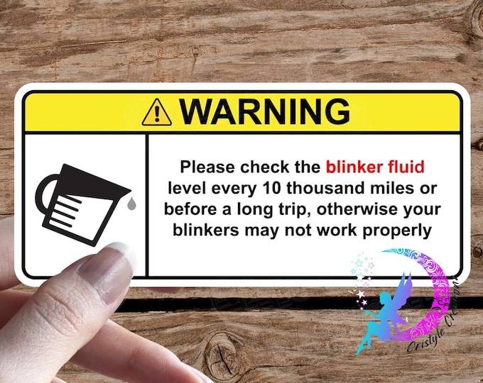 Blinker Fluid Warning Sticker! - High Quality & Water-Resistant Sticker! Available in Multiple Sizes!