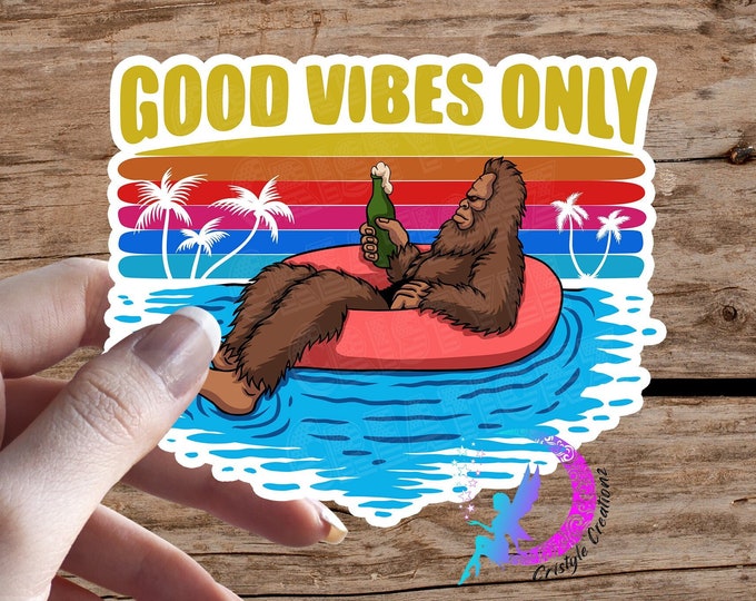 Bigfoot Good Vibes Only, Floating and Drinking - Sticker - High Quality & Water Resistant! Available in Multiple Sizes! Sasquatch