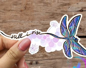 Still I Rise, Dragonfly - Sticker - High Quality & Water resistant!! Available in Multiple Sizes!