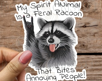 My Spirit Animal is a feral racoon, Who Stabs Annoying People - Sticker - High Quality Waterproof Weatherproof Vinyl Sticker