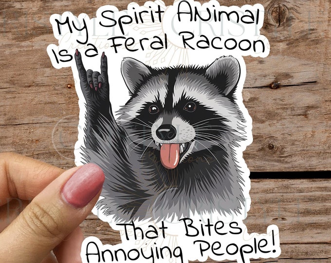 My Spirit Animal is a feral racoon, Who Stabs Annoying People - Sticker - High Quality Waterproof Weatherproof Vinyl Sticker