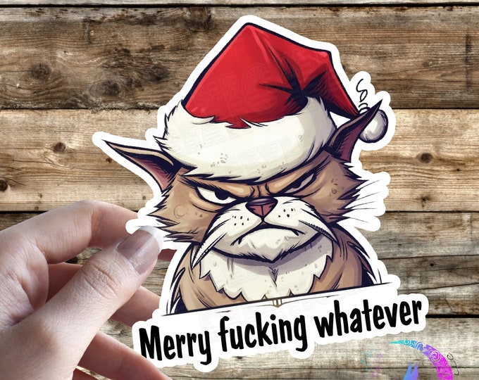 Merry Fucking Whatever, Angry Cat - sticker - High Quality Waterproof Vinyl Sticker! Available in Multiple Sizes! Funny Sarcastic Cat