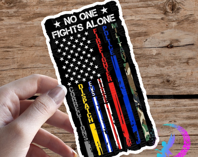 No One Fights Alone Flag - Support Our First Responders - Sticker - High Quality & Water Resistant! Available in Multiple Sizes!