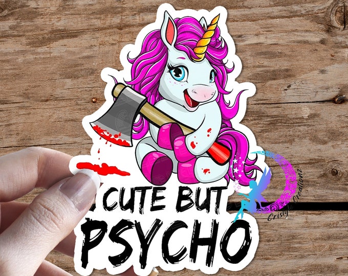 Cute But Psycho Unicorn - Sticker - High Quality & Water Resistant! Available in Multiple Sizes! Pink Hair - Bloody Axe